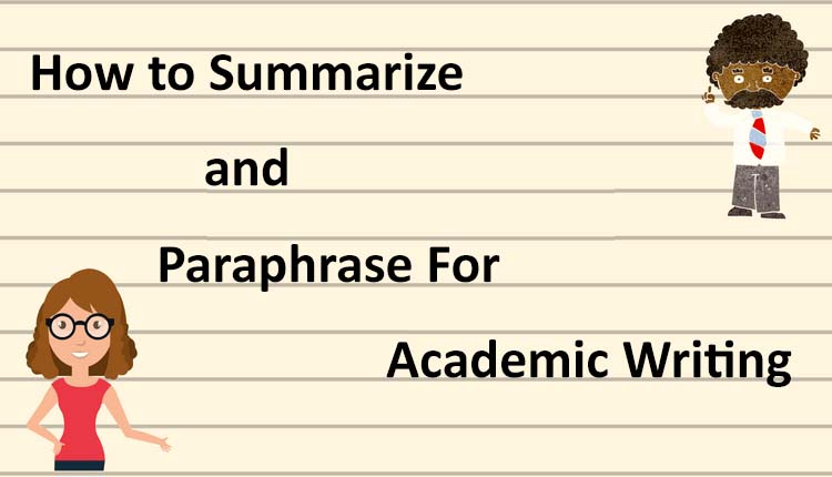 Summarize and Paraphrase For Academic Writing